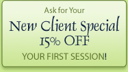 Ask for Your New Client Special -- 15% OFF your first session!